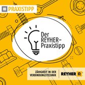 REYHER-Praxistipp: Zähigkeit in der Verbindungstechnik